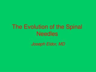 The Evolution of the Spinal Needles