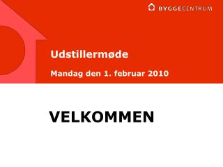 Udstillermøde Mandag den 1. februar 2010