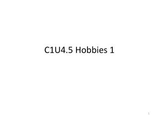 C1U4.5 Hobbies 1