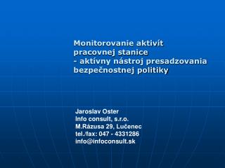 Jaroslav Oster Info consult, s.r.o. M.Rázusa 29, Lučenec tel./fax: 047 - 4331286