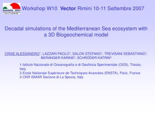 Decadal simulations of the Mediterranean Sea ecosystem with a 3D Biogeochemical model