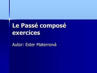 Le Passé composé exercices