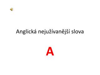 Anglick á neju ží vaněj ší slova