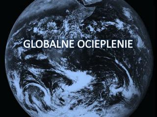 GLOBALNE OCIEPLENIE