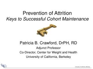 Prevention of Attrition Keys to Successful Cohort Maintenance