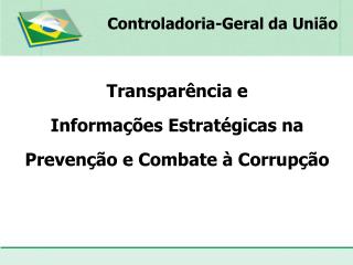 Transparência e Informações Estratégicas na Prevenção e Combate à Corrupção