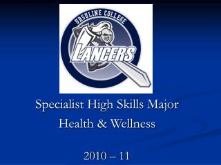 Specialist High Skills Major Health &amp; Wellness 2010 – 11