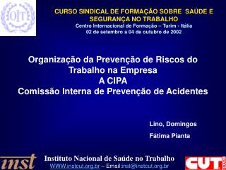 Organização da Prevenção de Riscos do Trabalho na Empresa A CIPA