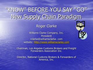 “KNOW” BEFORE YOU SAY “GO” New Supply Chain Paradigm