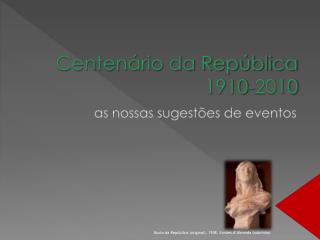 Centenário da República 1910-2010