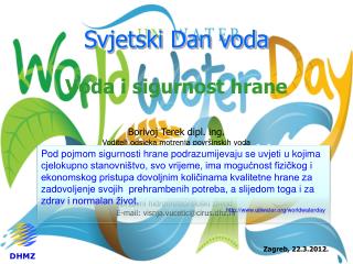 Svjetski Dan voda Voda i sigurnost hrane Borivoj Terek dipl. ing.