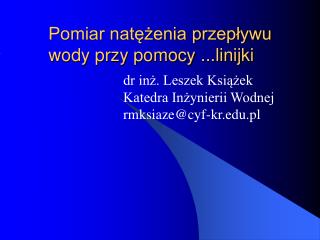 Pomiar natężenia przepływu wody przy pomocy ...linijki