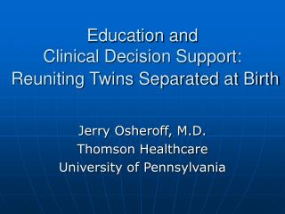 Education and Clinical Decision Support: Reuniting Twins Separated at Birth