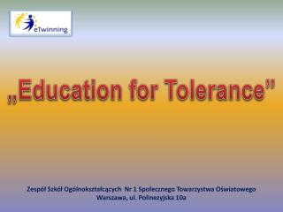 „ Education for Tolerance ”