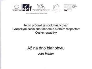 Tento produkt je spolufinancován Evropským sociálním fondem a státním rozpočtem České republiky