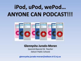 iPod, uPod , wePod … ANYONE CAN PODCAST!!!