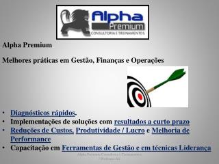 Alpha Premium   Melhores práticas em Gestão, Finanças e Operações Diagnósticos rápidos .