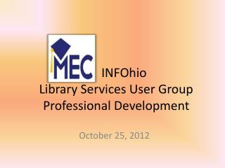 INFOhio Library Services User Group Professional Development