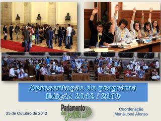 Apresentação do programa Edição 2012 / 2013