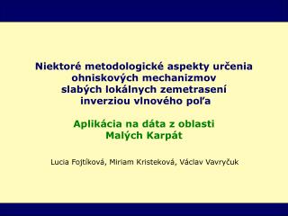 Lucia Fojt íková, Miriam Kristekov á, Václav Vavryčuk