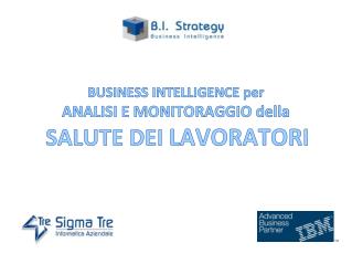 BUSINESS INTELLIGENCE per ANALISI E MONITORAGGIO della SALUTE DEI LAVORATORI