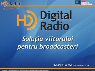 Soluţia viitorului pentru broadcasteri