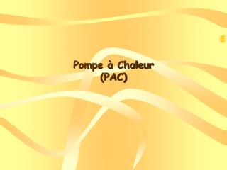 Pompe à Chaleur (PAC)