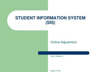 STUDENT INFORMATION SYSTEM (SIS)