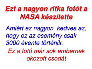 Ezt a nagyon ritka fotót a NASA készítette