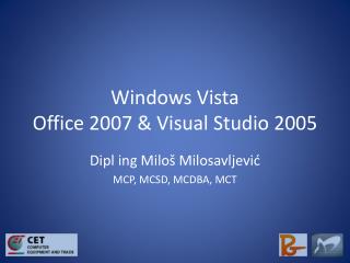 Windows Vista Office 2007 &amp; Visual Studio 2005