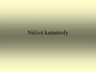 Ničivé katastrofy