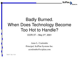 Badly Burned. When Does Technology Become Too Hot to Handle?