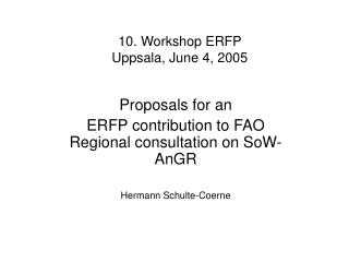 10. Workshop ERFP Uppsala, June 4, 2005