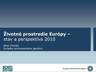 Životné prostredie Európy – stav a perspektíva 2010