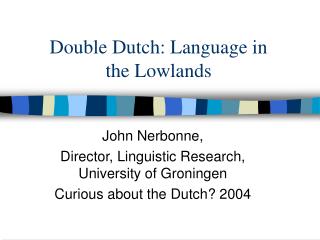 Double Dutch: Language in the Lowlands