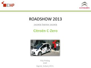 ROADSHOW 2013 ZAGREB-ŠIBENIK-ZAGREB Citroën C - Zero