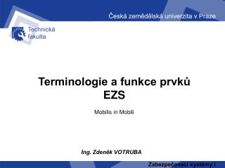 Terminologie a funkce prvků EZS Mobilis in Mobili