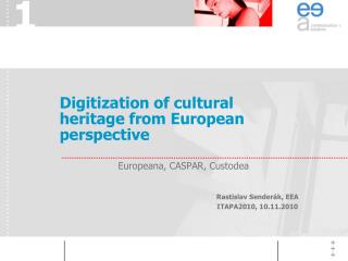 Digitization of cultural heritage from European perspective