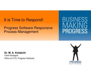 It is Time to Respond! Progress Software Responsive Process Management