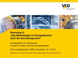 Workshop II: „ Das Marktdesign im Energiebereich nach der Bundestagswahl“