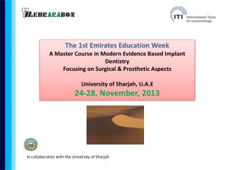The 1st Emirates Education Week A Master Course in Modern Evidence Based Implant Dentistry