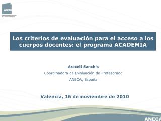 Araceli Sanchis Coordinadora de Evaluación de Profesorado ANECA, España