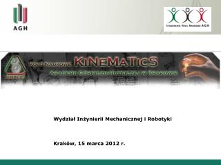Wydział Inżynierii Mechanicznej i Robotyki Kraków, 15 marca 2012 r.