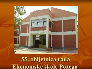 55. obljetnica rada Ekonomske škole Požega