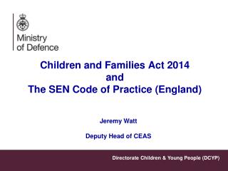 Children and Families Act 2014 and The SEN Code of Practice (England)