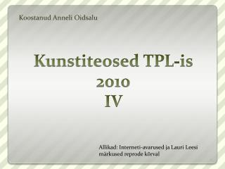 Kunstiteosed TPL-is 2010 IV