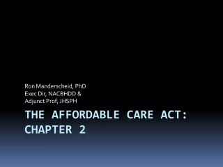 The Affordable Care Act : Chapter 2