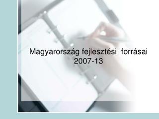 Magyarország fejlesztési forrásai 2007-13
