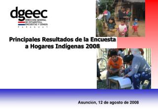 Principales Resultados de la Encuesta a Hogares Indígenas 2008