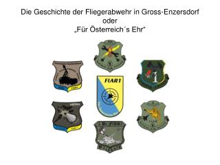 Die Geschichte der Fliegerabwehr in Gross-Enzersdorf oder „Für Österreich´s Ehr“